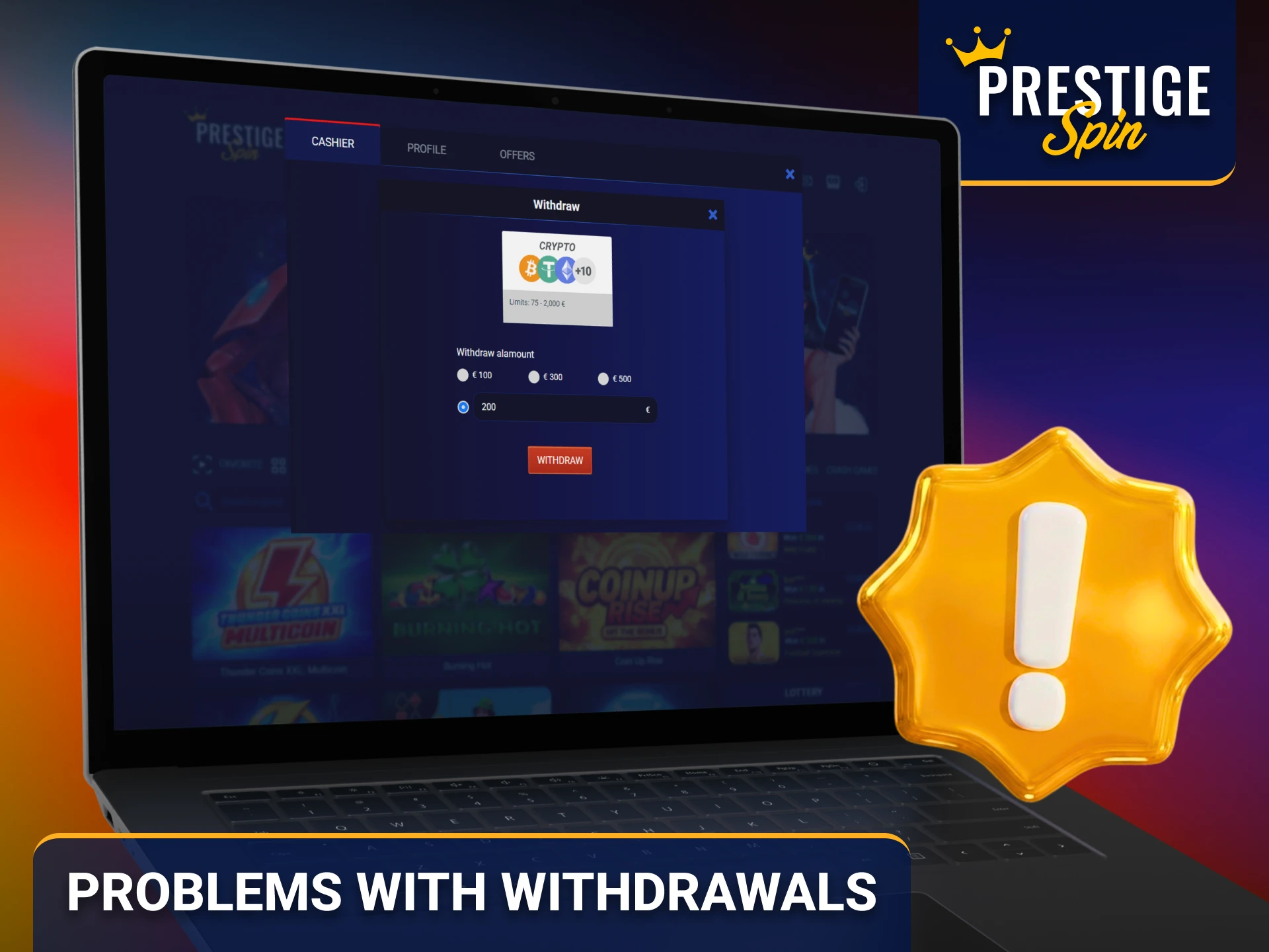 Resolve possible Prestige Spin withdrawal problems using practical troubleshooting steps.